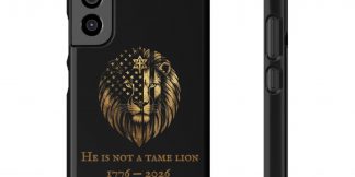 He Is Not A Tame Lion Phone Case — Narnia × America 250 × Revelation 5:5