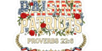 Raising Patriots Sticker — Americana × Proverbs 22:6