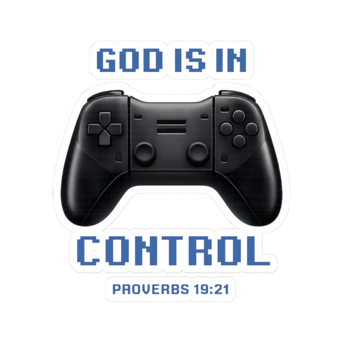 God Is In Control Sticker — Gaming × Proverbs 19:21 1 God Is In Control Sticker — Gaming × Proverbs 19:21